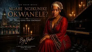 Thumbnail: Ngabe Ngikunike Okwanele? (Did I Give You Enough?) ❤️ | Original 90s R&B × Afro-Soul | Big Nash 