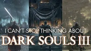 Thumbnail: I Can't Stop Thinking About Dark Souls 3
