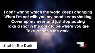 Thumbnail: Big Time Rush - Shot in The Dark (Lyrics on Screen)