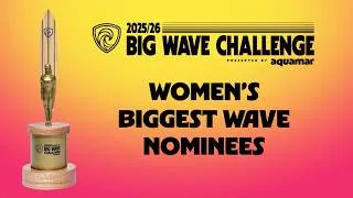 Thumbnail: Women's Biggest Wave Nominees - Big Wave Challenge 2025/26