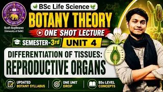 Thumbnail: Semester 3 Botany | Unit 4 | Differentiation of Tissues: Reproductive Organs | One Shot Lecture
