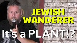 Thumbnail: Jewish Wanderer is a plant!? FML #standupcomedy 