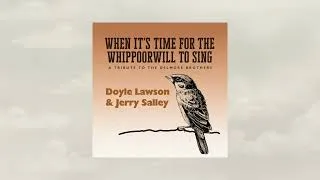 Thumbnail: Doyle Lawson & Jerry Salley – When It's Time For The Whippoorwill To Sing [Official Audio]