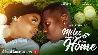 Thumbnail: MILES AWAY FROM HOME. STARRING,BIMBO ADEMOYE,TIMINI EGBUSON,SANDRA OKUNZUWA.2025 ROMANTIC MOVIE