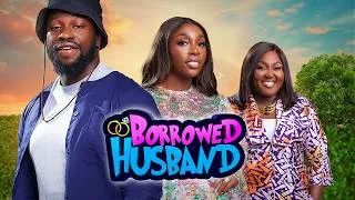 Thumbnail: BORROWED HUSBAND - Nigerian Movies 2026 Latest Full Movies
