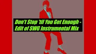 Thumbnail: Michael Jackson - Don't Stop 'til You Get Enough (Edit of SWG Instrumental Mix)