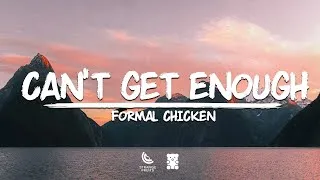 Thumbnail: Formal Chicken - Can't Get Enough (Lyrics)