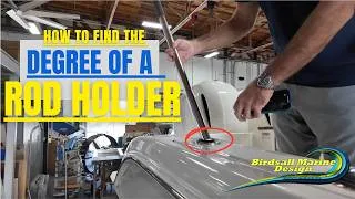 Thumbnail: FINDING THE DEGREE OF A ROD HOLDER| BIRDSALL MARINE DESIGN