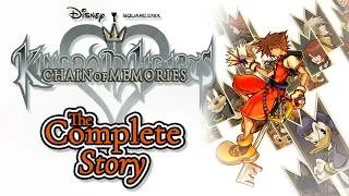 Thumbnail: The Complete Story of Kingdom Hearts Re: Chain of Memories