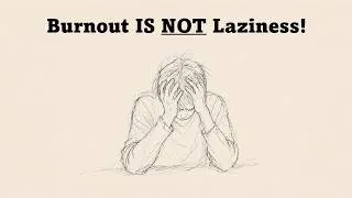 Thumbnail: Burnout IS NOT Laziness...