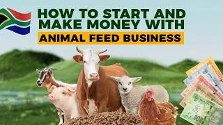 Thumbnail: How To Start A Profitable Animal Feed Manufacturing Business In South Africa