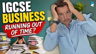Thumbnail: IGCSE Business: What to Do When You’re Running Out of Time