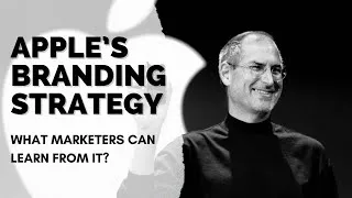 Thumbnail: What Marketers Can Learn From Apple’s Branding Strategy? | Brand Story | Marketing | Apple | Design