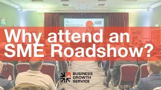 Thumbnail: Business Growth Service SME Roadshows | Why Attend? | Support for your business