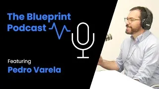 Thumbnail: The Blueprint Podcast: Featuring Pedro Varela