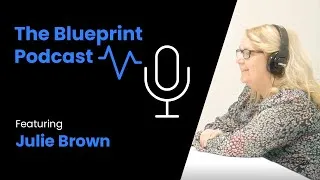 Thumbnail: The Blueprint Podcast: Featuring Julie Brown