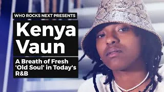 Thumbnail: Kenya Vaun - A Breath of Fresh 'Old Soul' in Today's R&B | WHO ROCKS NEXT