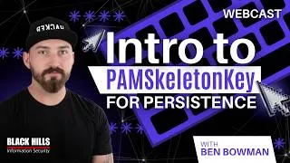Thumbnail: Intro to PAMSkeletonKey for Persistence w/ Ben Bowman