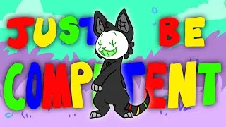 Thumbnail: just be competent meme // fiye