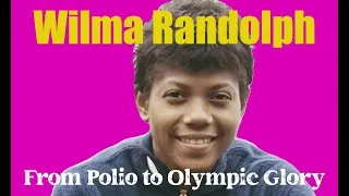 Thumbnail: Wilma Rudolph: From Polio to Olympic Glory
