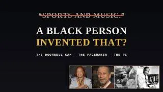 Thumbnail: "That's All They're Good At?" — 6 Everyday Things Black People Invented (That They Erased)