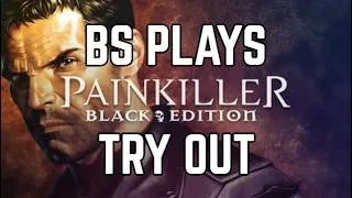 Thumbnail: ★Painkiller: Black Edition - Try Out★