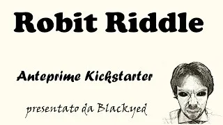 Thumbnail: Anteprima Kickstarter Ep. 8 - Robit Riddle