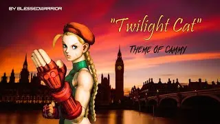 Thumbnail: "Twilight Cat" - Theme of Cammy | Concept | Super Street Fighter II