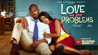 Thumbnail: LOVE AND OTHER PROBLEMS - Nigerian Movies 2026 Latest Full Movies