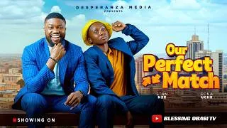 Thumbnail: OUR PERFECT MATCH | Nigerian movies 2026 Latest full movies