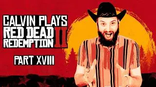 Thumbnail: Calvin Plays Red Dead Redemption 2 for the FIRST TIME - Part 18