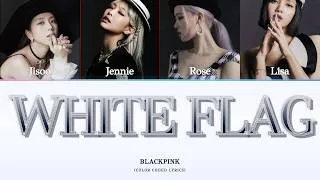 Thumbnail: [AI ORIGINAL] BLACKPINK - 'WHITE FLAG' | COLOR CODED LYRICS