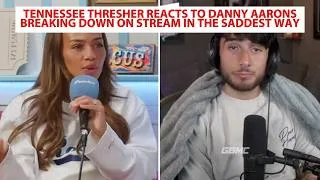 Thumbnail: Tennessee Thresher Reacts To Danny Aarons Breaking Down On Stream In The Saddest Way