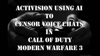 Thumbnail: Activision Using AI to Censor Voice Chats in Call of Duty Modern Warfare 3