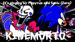Thumbnail: (Friday Night Funkin Cover)-Kinemorto (it's singing by Papyrus and Sonic (Zero)) (FNF Cover)