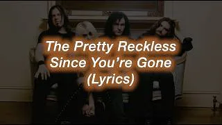 Thumbnail: The Pretty Reckless || Since You're Gone || (Lyrics)