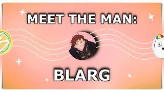 Thumbnail: Meet the Man: Blarg