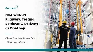 Thumbnail: How We Run Putaway, Testing, Retrieval, Delivery as One Loop - China Southern Power Grid - BlueSword