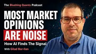 Thumbnail: Gilad Bar-Ilan: Turning Crowd Sentiment into Trading Signals with AI | Blushing Quants #37