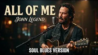Thumbnail: ALL OF ME - John Legend | Soul Blues Cover (2013)