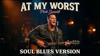 Thumbnail: AT MY WORST - Pink Sweat$ | Soul Blues Cover (2020)