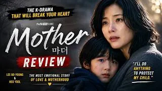 Thumbnail: Mother (2018) Review: The K-Drama That Will Break Your Heart | The Most Emotional Story of Love &...