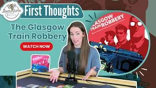 Thumbnail: The Glasgow Train Robbery : FIRST IMPRESSIONS!