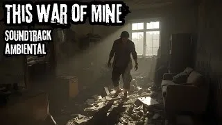 Thumbnail: This War of Mine Soundtrack 2.0 (ambiental only)