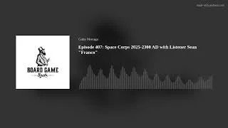 Thumbnail: Episode 407: Space Corps 2025-2300 AD with Listener Sean "Franco"