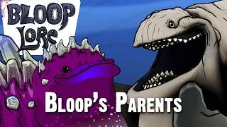 Thumbnail: Wait, so THOSE are Bloop's PARENTS?! | Bloop Lore 14 &15
