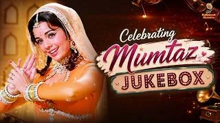 Thumbnail: Celebrating Mumtaz | Evergreen Hits Jukebox | Birthday Special | Bollywood Evergreen Collection