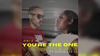 Thumbnail: You’re The One - Ziki-Z Ft. Queen Lee SA