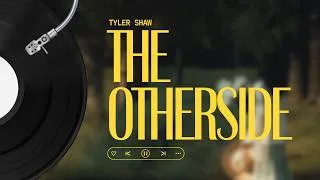Thumbnail: Tyler Shaw - THE OTHERSIDE (Lyrics)