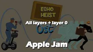 Thumbnail: In Game Layers in "Apple Jam" - Echo Heist